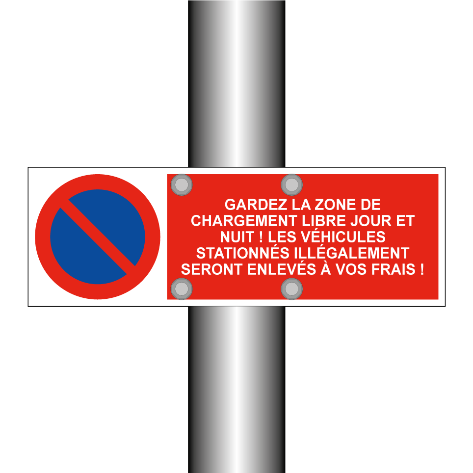 Gardez la zone de chargement libre jour et nuit ! Les véhicules stationnés illégalement seront enlevés à vos frais !