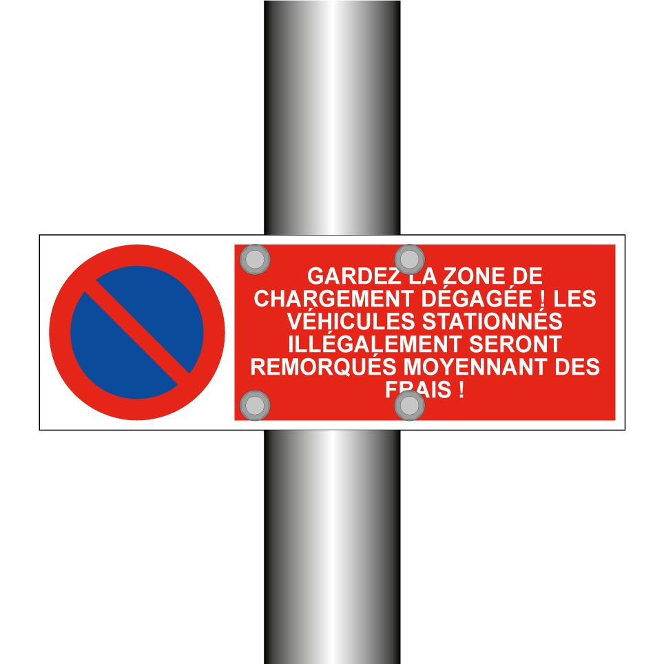 Gardez la zone de chargement dégagée ! Les véhicules stationnés illégalement seront remorqués moyennant des frais !