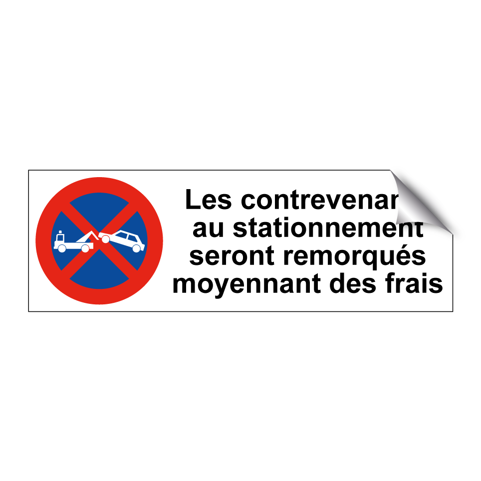 Les contrevenants au stationnement seront remorqués moyennant des frais
