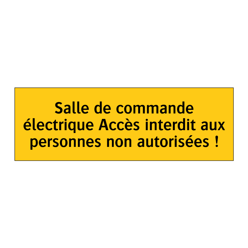 Salle de commande électrique Accès interdit aux personnes non autorisées !