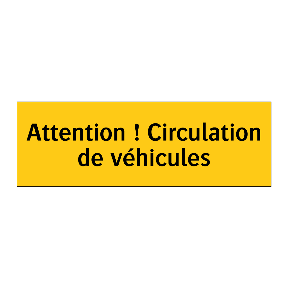 Attention ! Circulation de véhicules