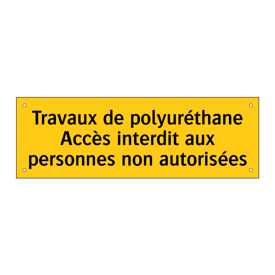 Travaux de polyuréthane Accès interdit aux personnes non autorisées