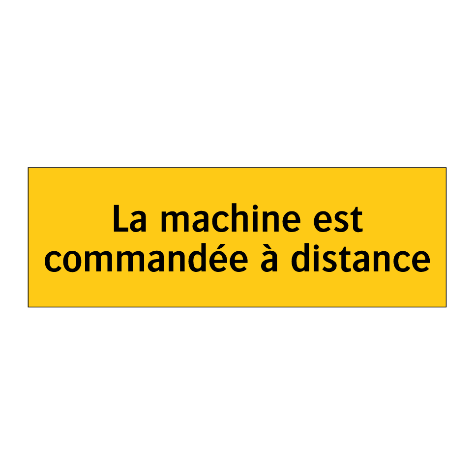 La machine est commandée à distance