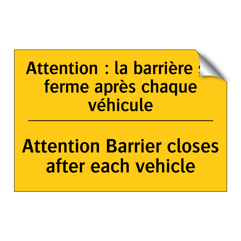 Attention : la barrière se ferme /.../ - Attention Barrier closes after /.../