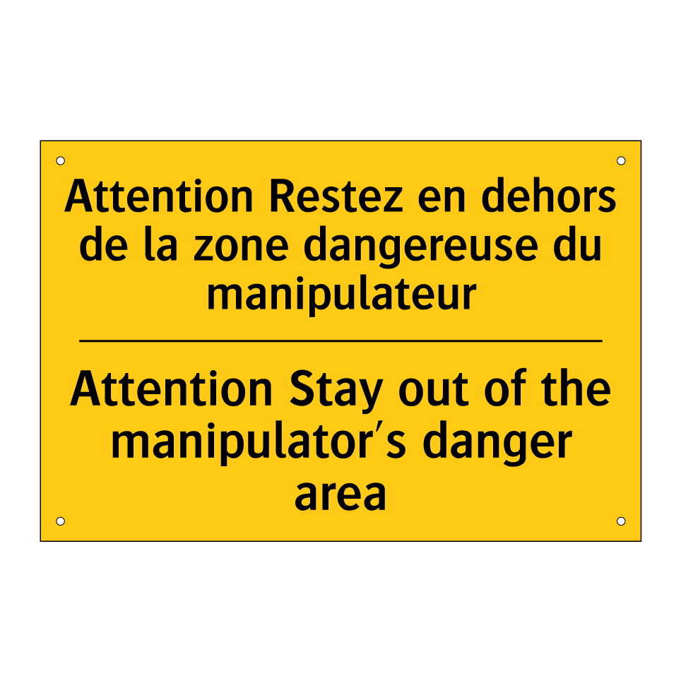 Attention Restez en dehors de /.../ - Attention Stay out of the manipulator's /.../