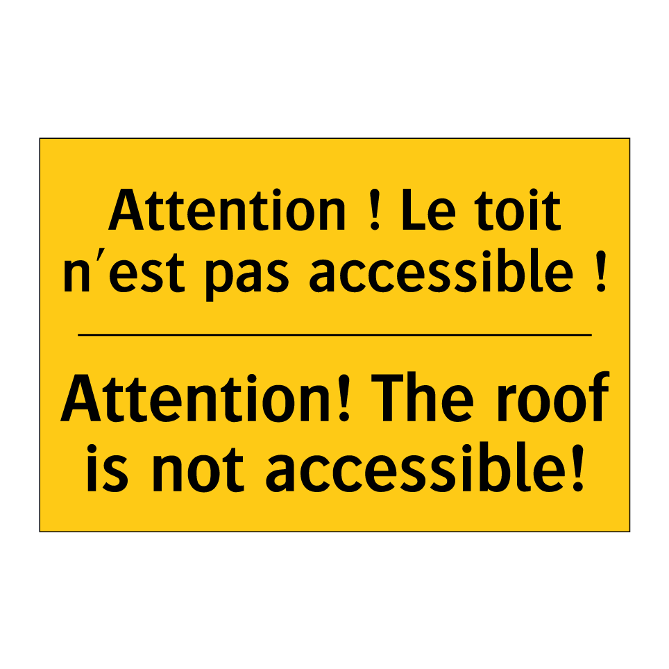 Attention ! Le toit n'est pas /.../ - Attention! The roof is not accessible! /.../