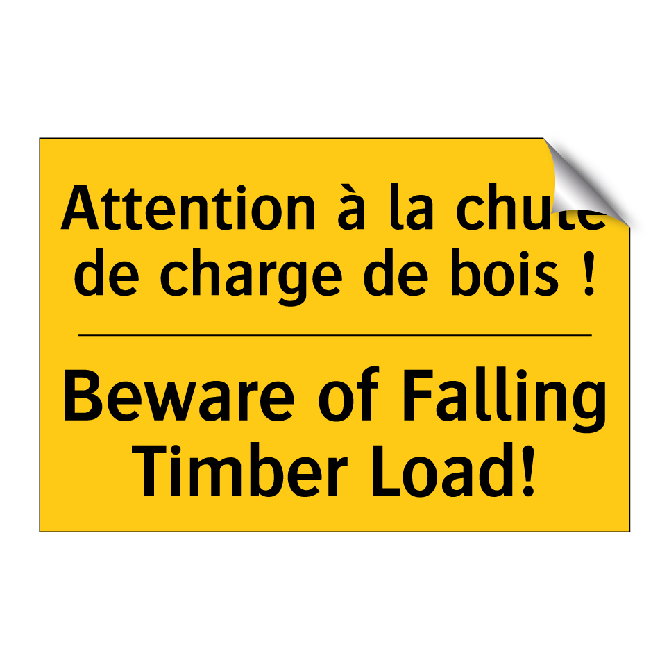 Attention à la chute de charge /.../ - Beware of Falling Timber Load!