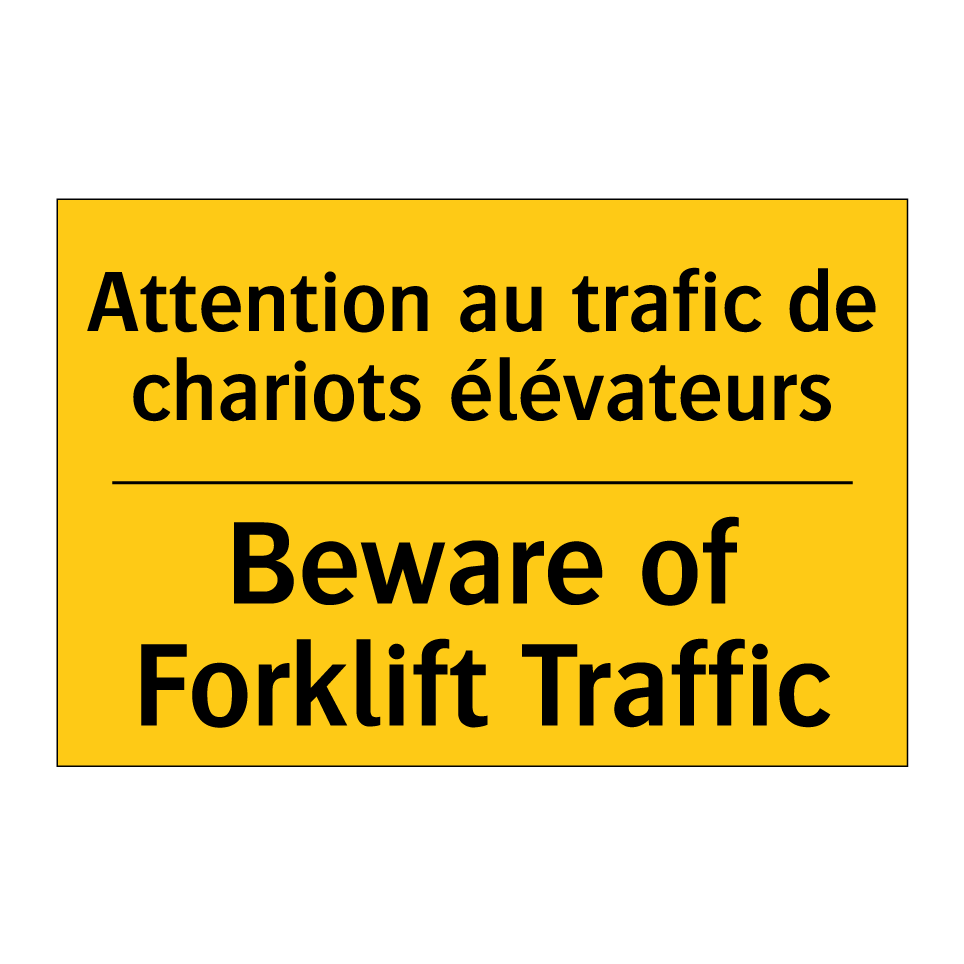 Attention au trafic de chariots /.../ - Beware of Forklift Traffic