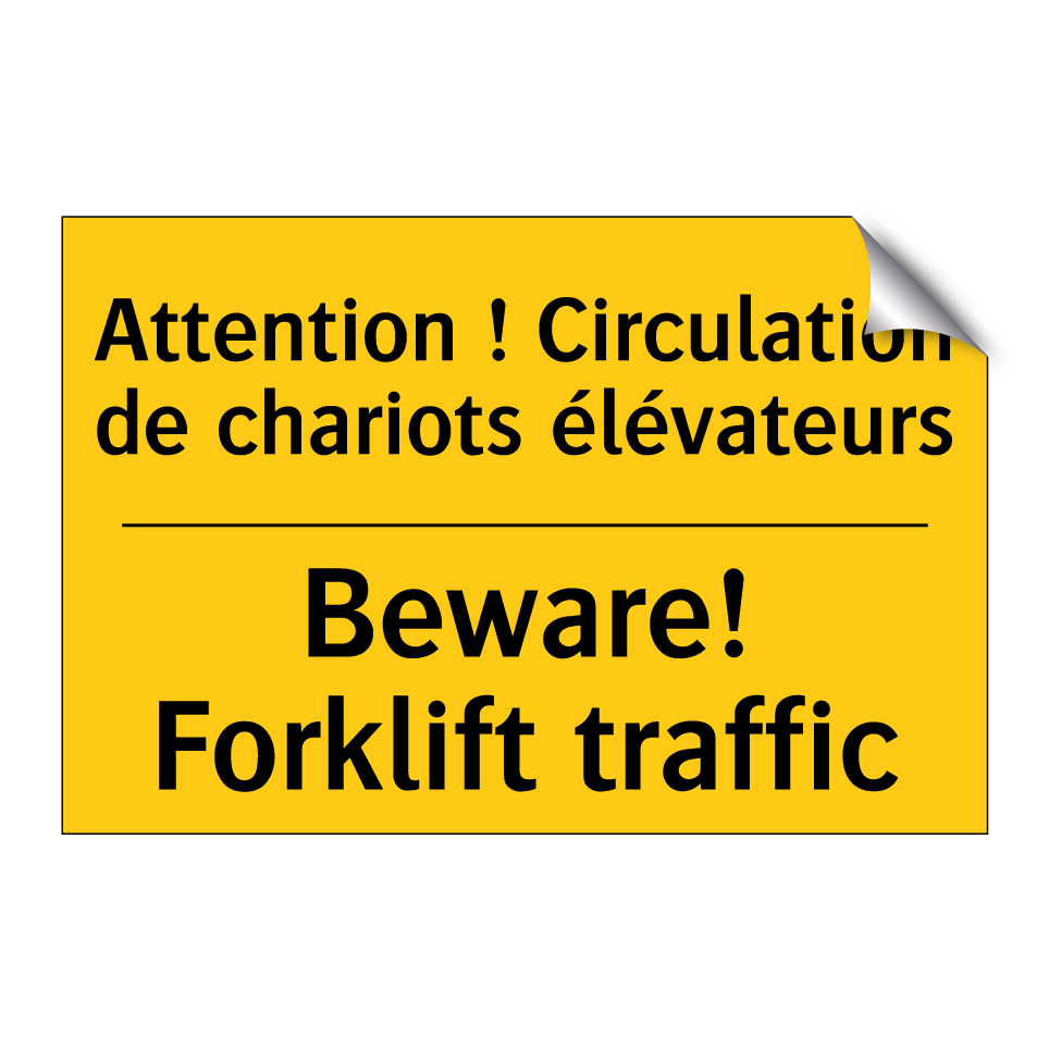 Attention ! Circulation de chariots /.../ - Beware! Forklift traffic
