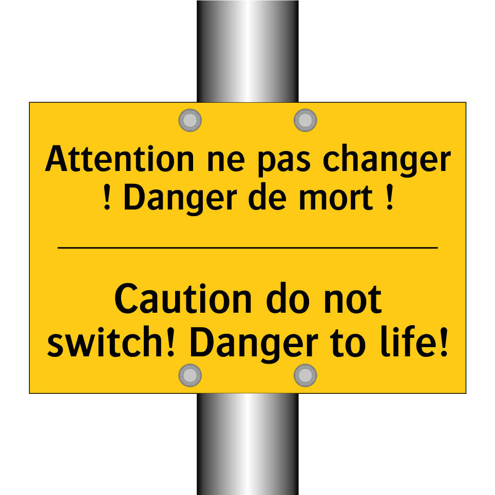 Attention ne pas changer ! Danger /.../ - Caution do not switch! Danger /.../