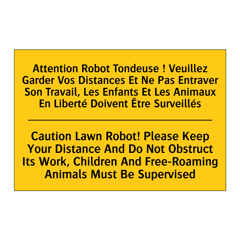 Attention Robot Tondeuse ! Veuillez /.../ - Caution Lawn Robot! Please Keep /.../