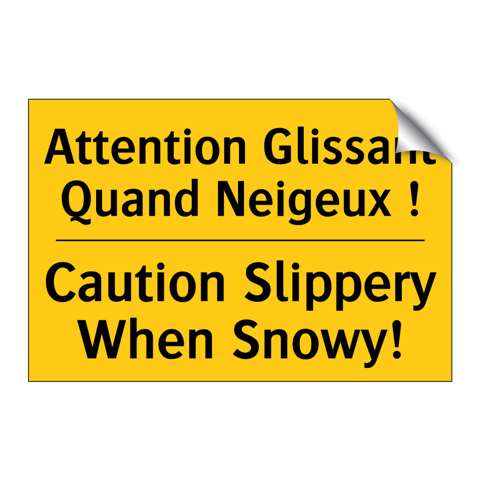Attention Glissant Quand Neigeux /.../ - Caution Slippery When Snowy!