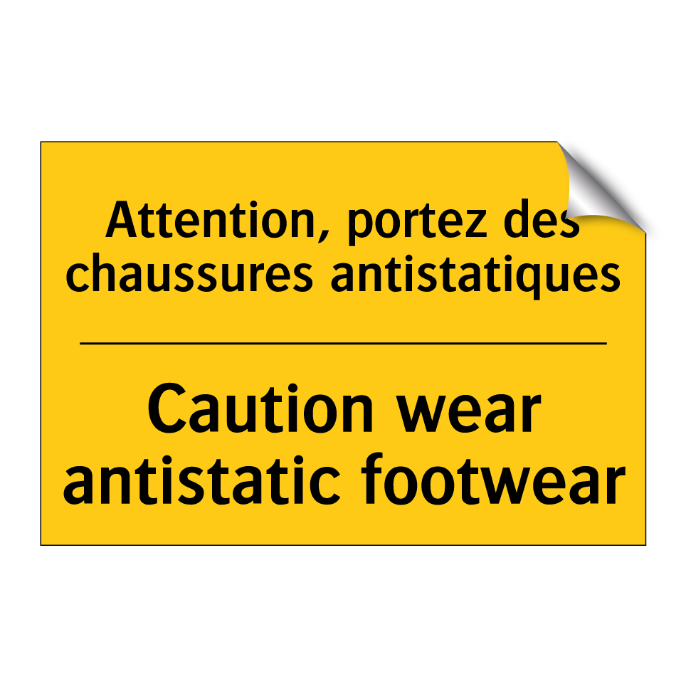 Attention, portez des chaussures /.../ - Caution wear antistatic footwear /.../