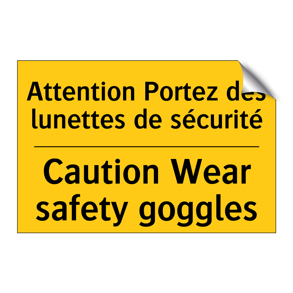 Attention Portez des lunettes /.../ - Caution Wear safety goggles
