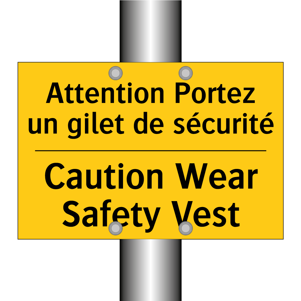 Attention Portez un gilet de sécurité /.../ - Caution Wear Safety Vest