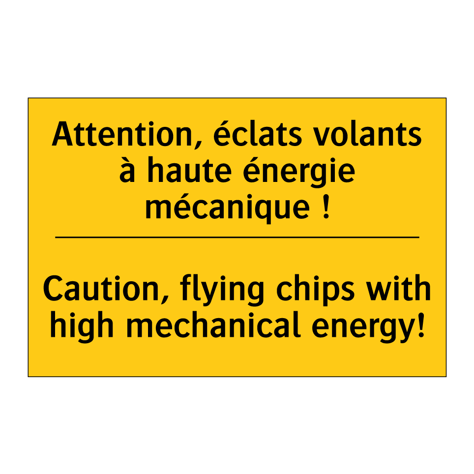 Attention, éclats volants à haute /.../ - Caution, flying chips with high /.../