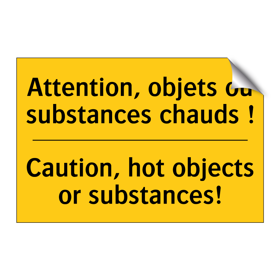 Attention, objets ou substances /.../ - Caution, hot objects or substances! /.../
