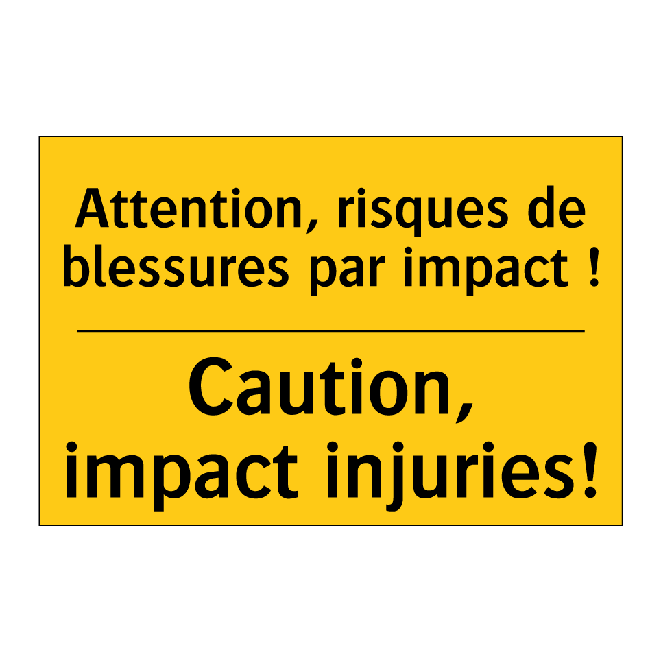 Attention, risques de blessures /.../ - Caution, impact injuries!
