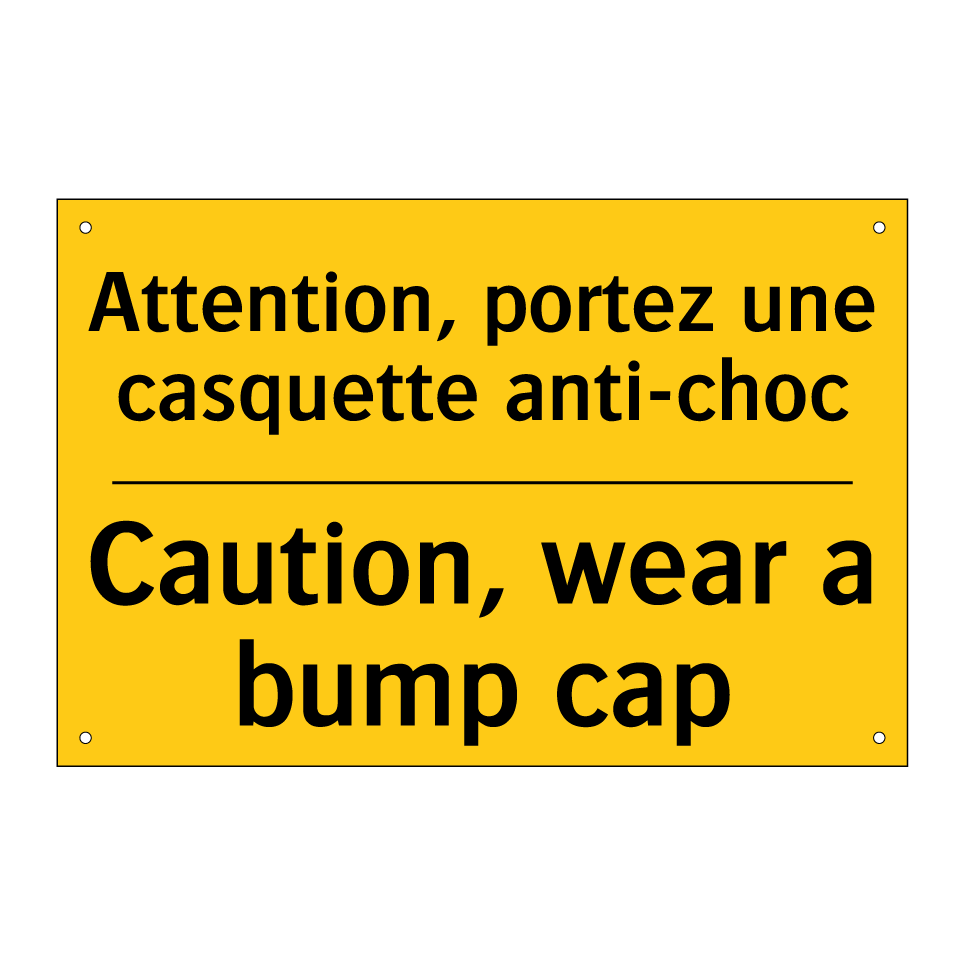 Attention, portez une casquette /.../ - Caution, wear a bump cap