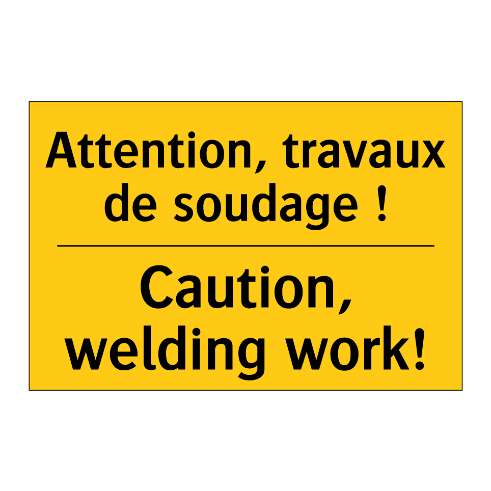 Attention, travaux de soudage /.../ - Caution, welding work!