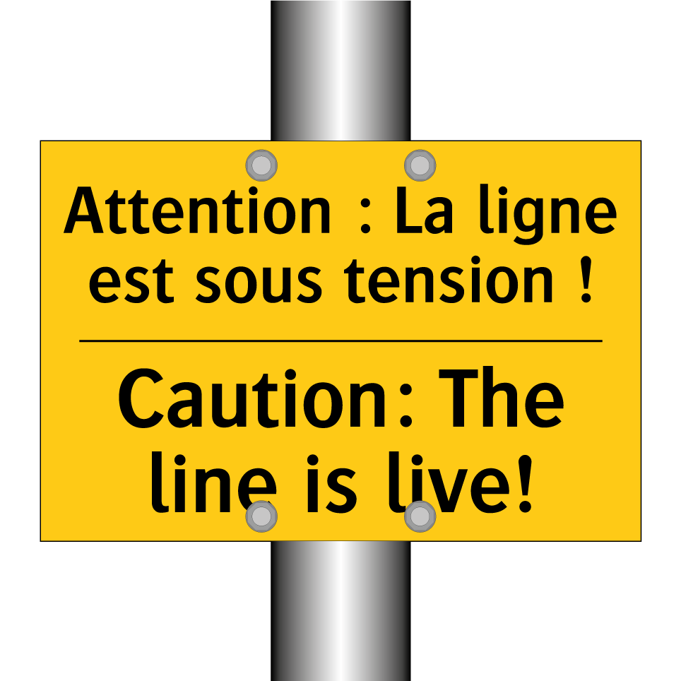 Attention : La ligne est sous /.../ - Caution: The line is live!
