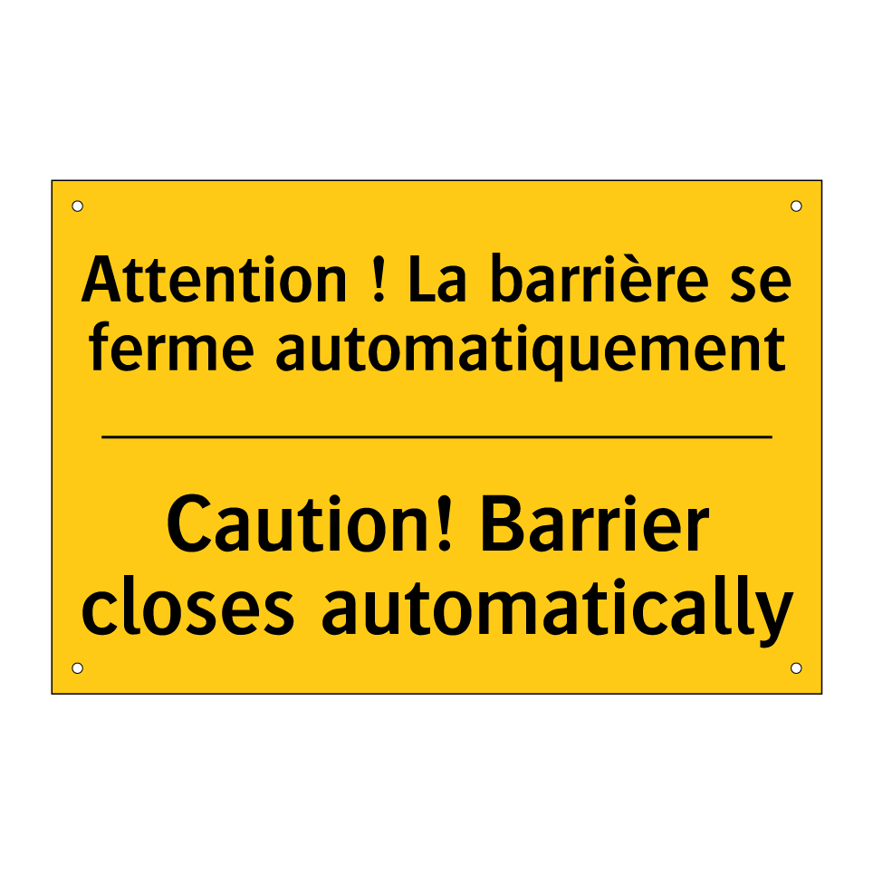 Attention ! La barrière se ferme /.../ - Caution! Barrier closes automatically /.../
