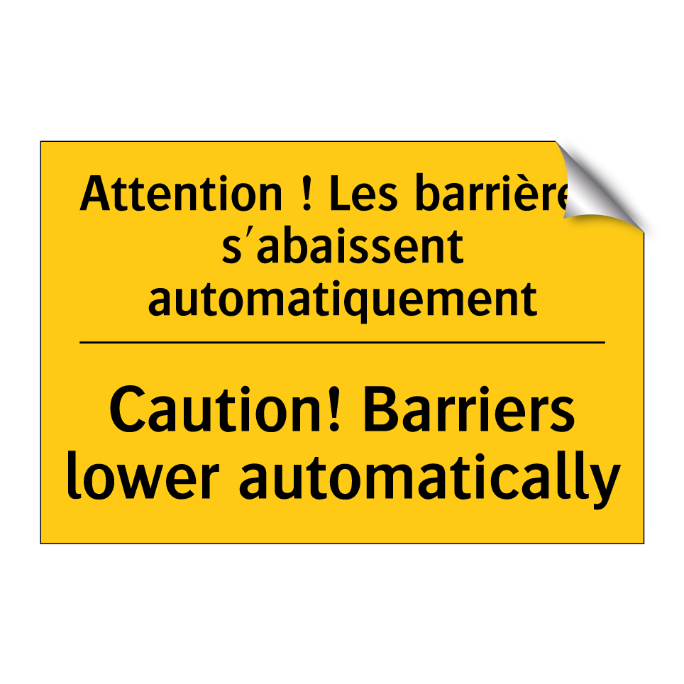 Attention ! Les barrières s'abaissent /.../ - Caution! Barriers lower automatically /.../