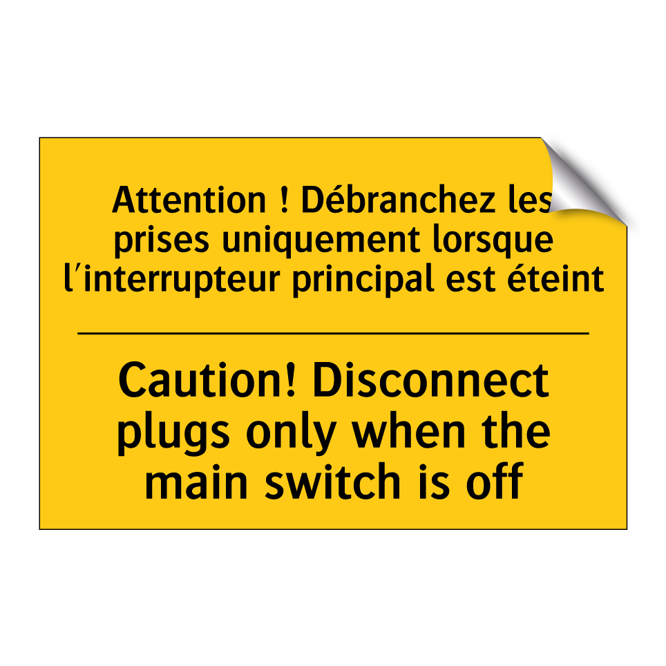 Attention ! Débranchez les prises /.../ - Caution! Disconnect plugs only /.../