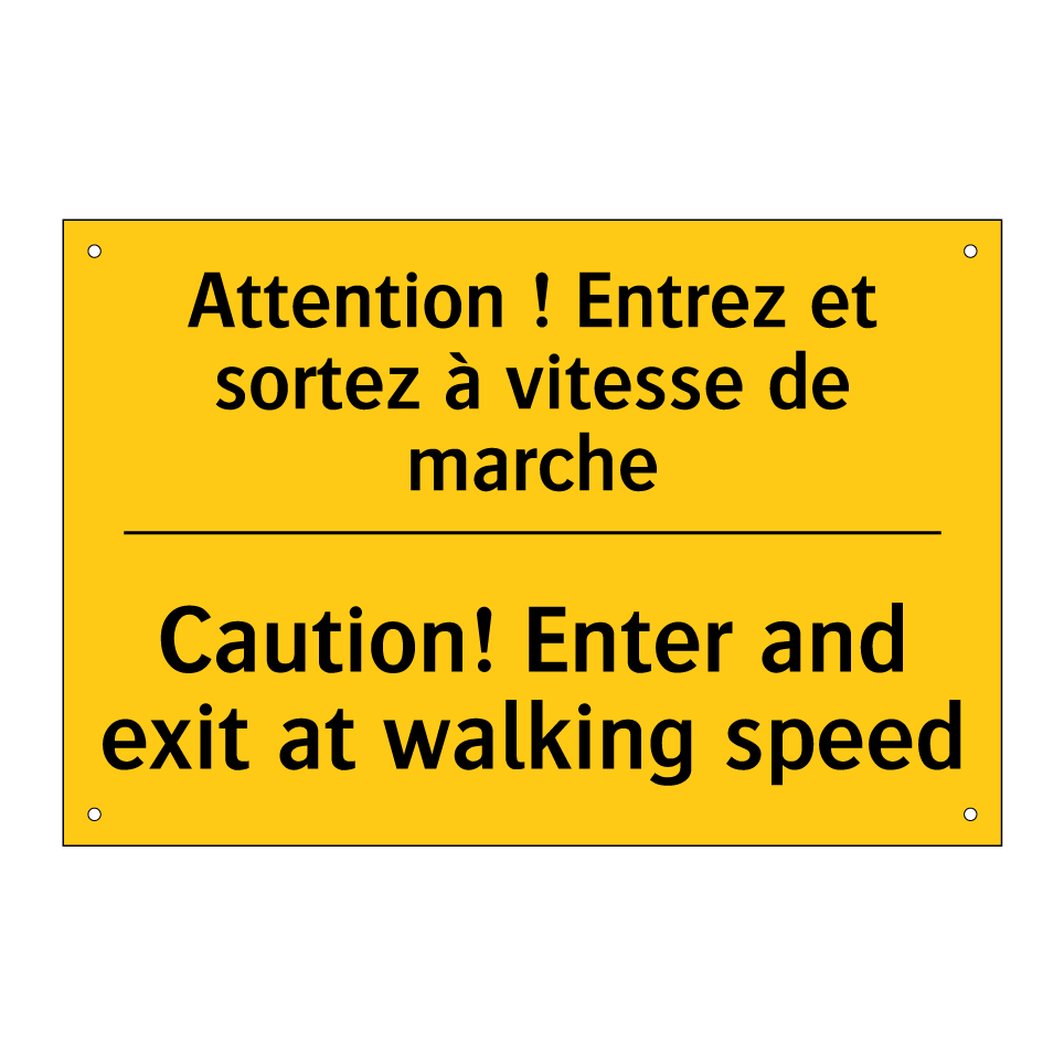 Attention ! Entrez et sortez à /.../ - Caution! Enter and exit at walking /.../