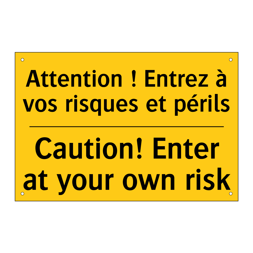 Attention ! Entrez à vos risques /.../ - Caution! Enter at your own risk /.../