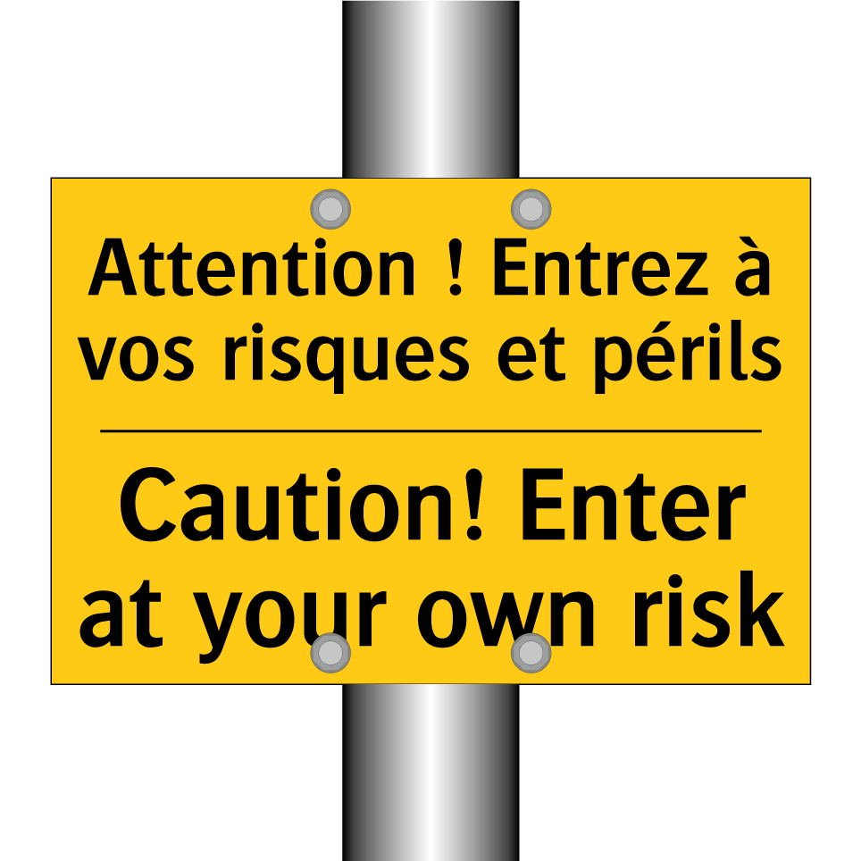 Attention ! Entrez à vos risques /.../ - Caution! Enter at your own risk /.../