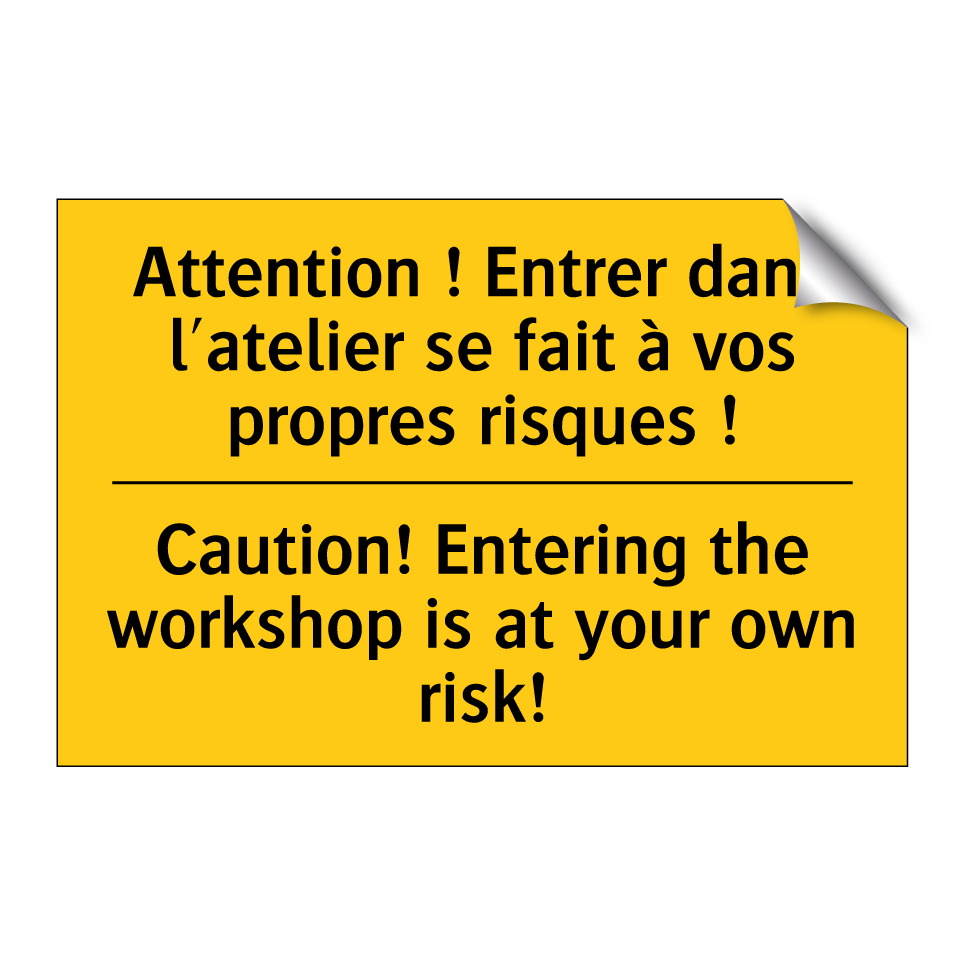 Attention ! Entrer dans l'atelier /.../ - Caution! Entering the workshop /.../