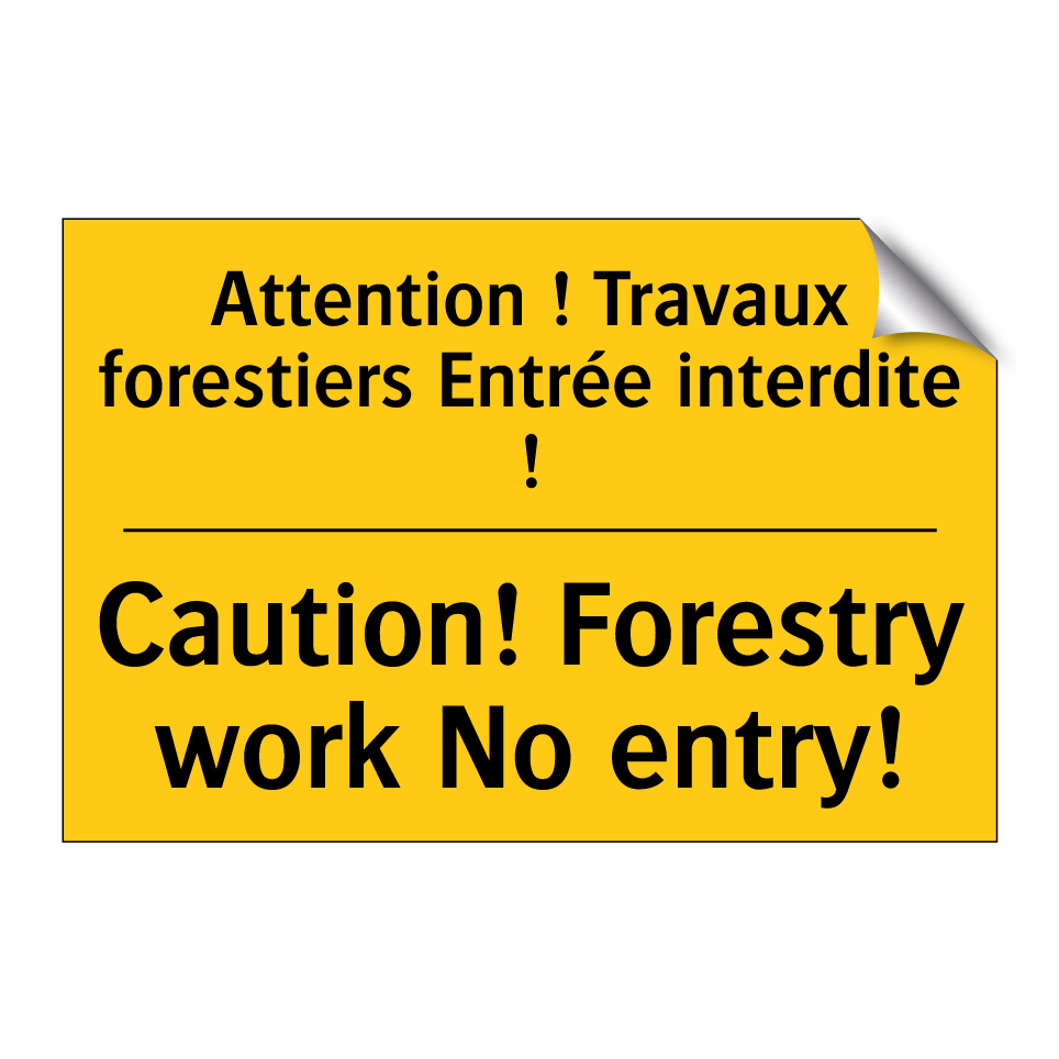 Attention ! Travaux forestiers /.../ - Caution! Forestry work No entry! /.../