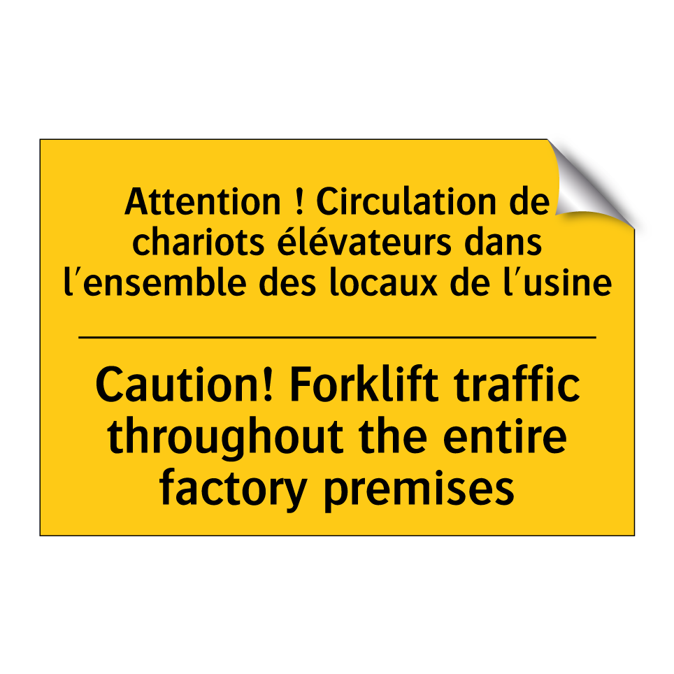 Attention ! Circulation de chariots /.../ - Caution! Forklift traffic throughout /.../
