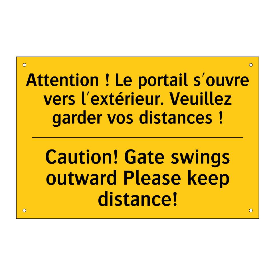 Attention ! Le portail s'ouvre /.../ - Caution! Gate swings outward Please /.../