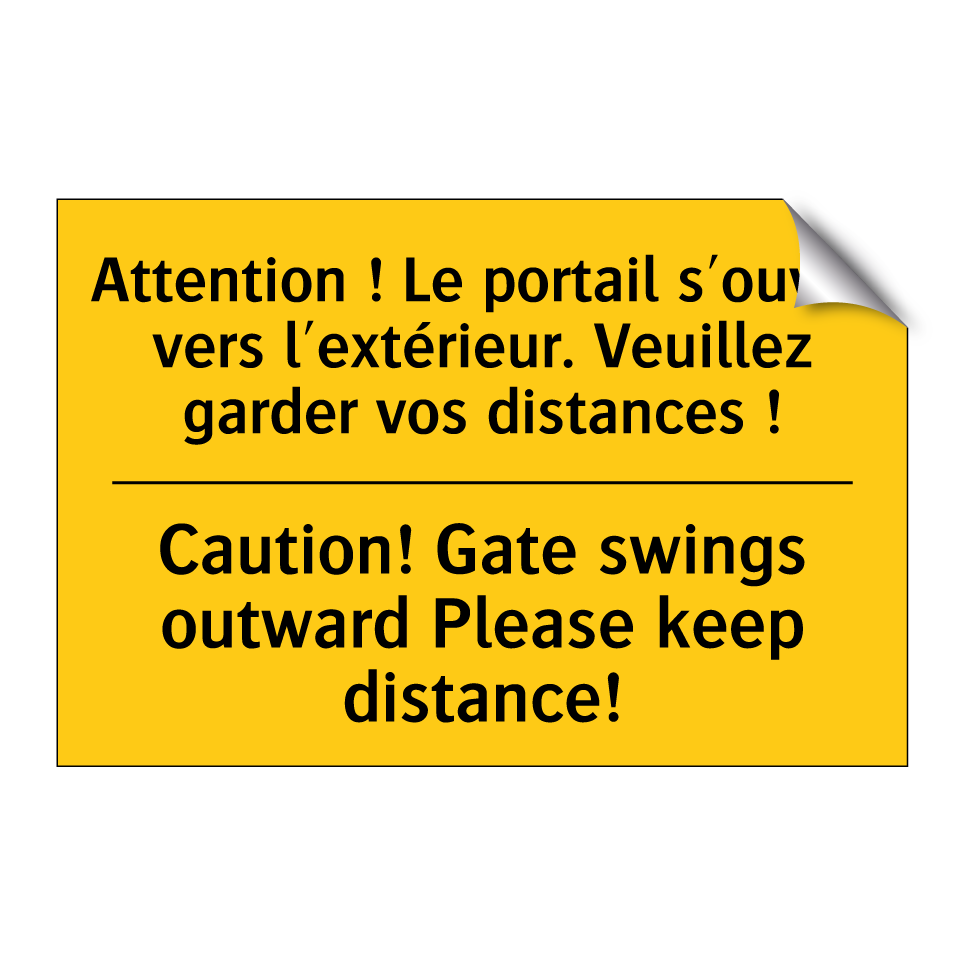 Attention ! Le portail s'ouvre /.../ - Caution! Gate swings outward Please /.../