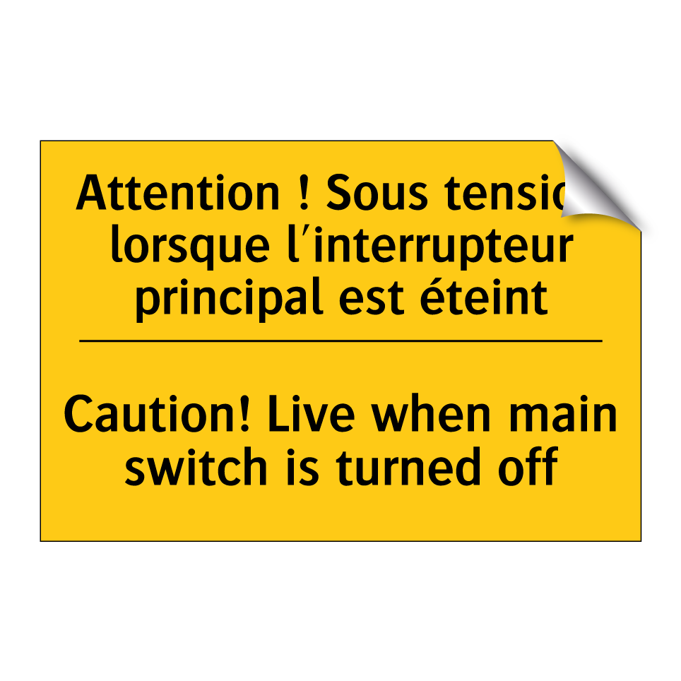 Attention ! Sous tension lorsque /.../ - Caution! Live when main switch /.../