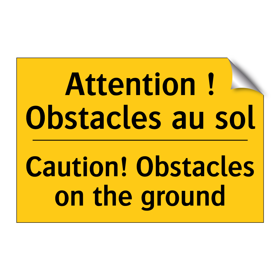 Attention ! Obstacles au sol - Caution! Obstacles on the ground /.../