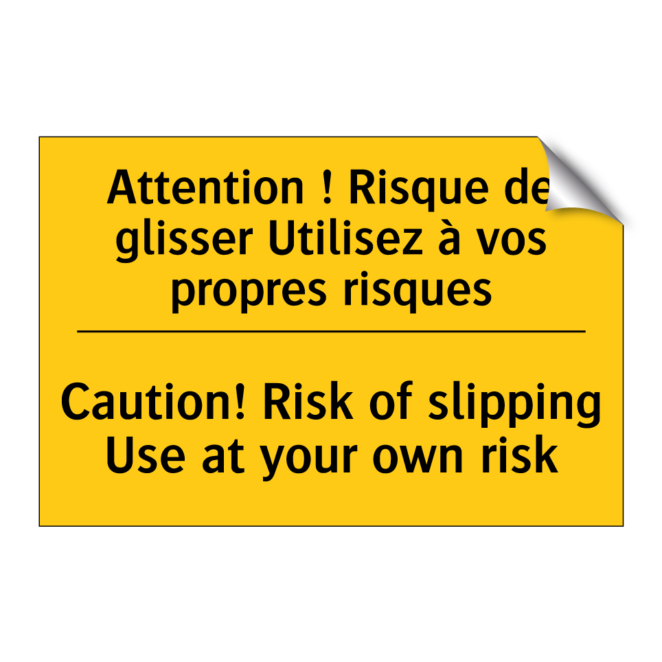 Attention ! Risque de glisser /.../ - Caution! Risk of slipping Use /.../