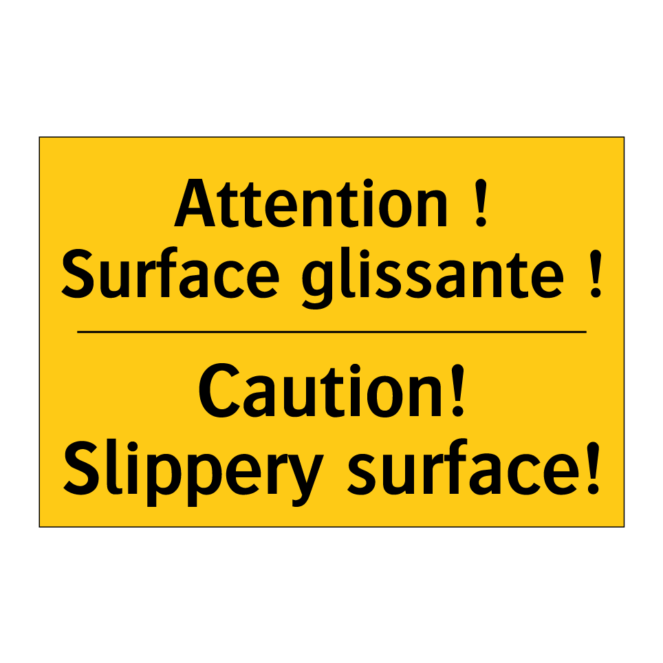 Attention ! Surface glissante /.../ - Caution! Slippery surface!