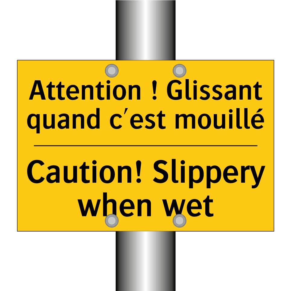 Attention ! Glissant quand c'est /.../ - Caution! Slippery when wet