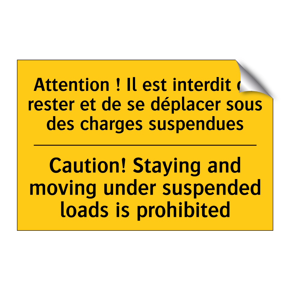 Attention ! Il est interdit de /.../ - Caution! Staying and moving under /.../