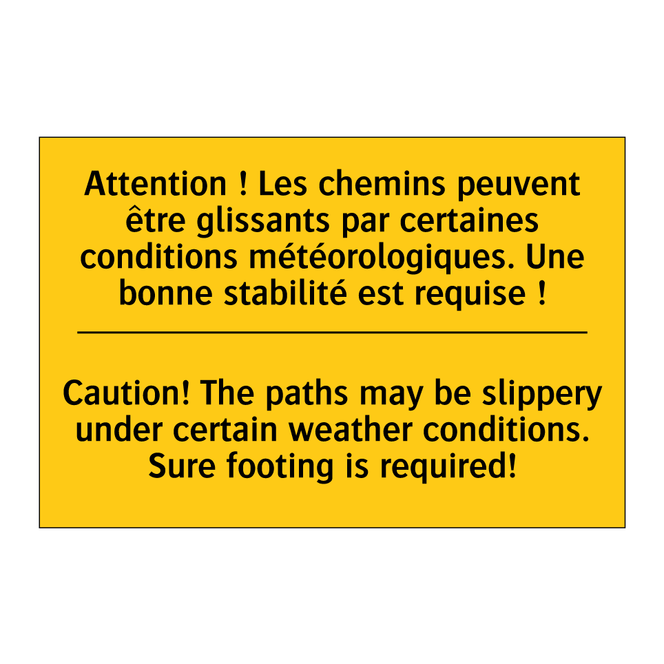 Attention ! Les chemins peuvent /.../ - Caution! The paths may be slippery /.../