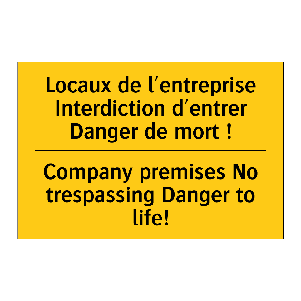 Locaux de l'entreprise Interdiction /.../ - Company premises No trespassing /.../
