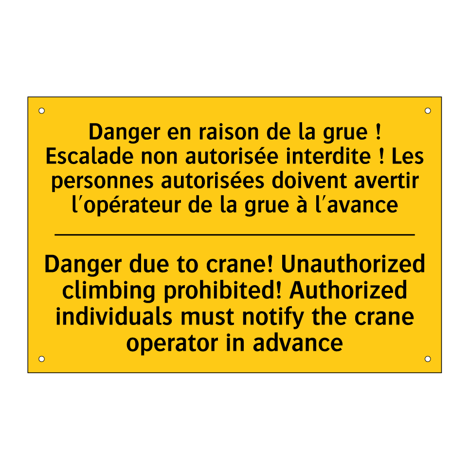 Danger en raison de la grue ! /.../ - Danger due to crane! Unauthorized /.../