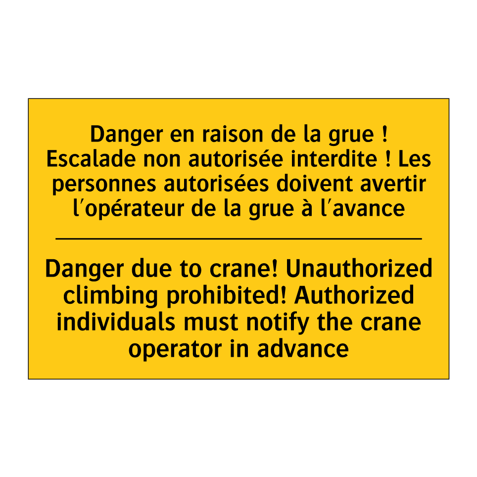 Danger en raison de la grue ! /.../ - Danger due to crane! Unauthorized /.../