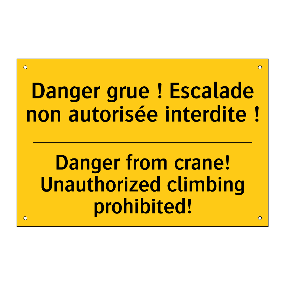 Danger grue ! Escalade non autorisée /.../ - Danger from crane! Unauthorized /.../