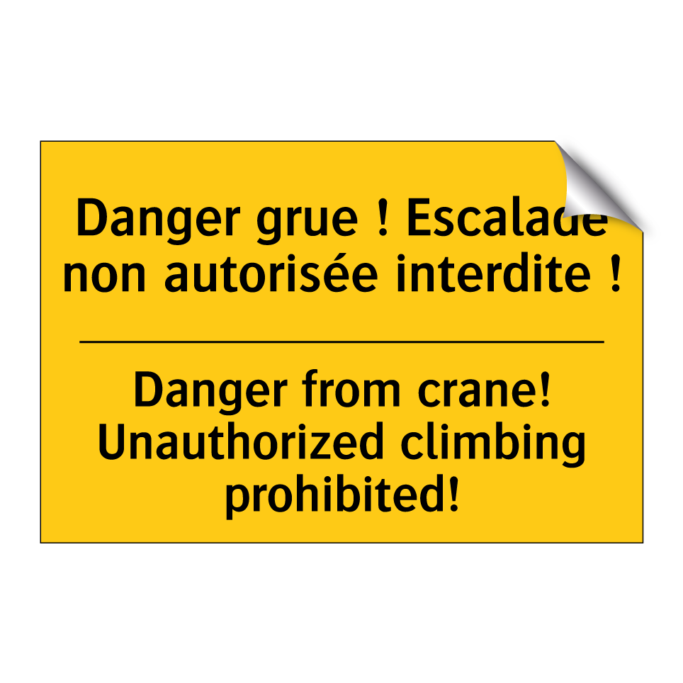 Danger grue ! Escalade non autorisée /.../ - Danger from crane! Unauthorized /.../