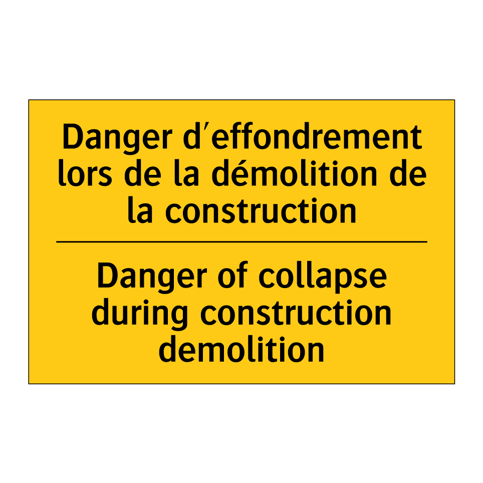 Danger d'effondrement lors de /.../ - Danger of collapse during construction /.../