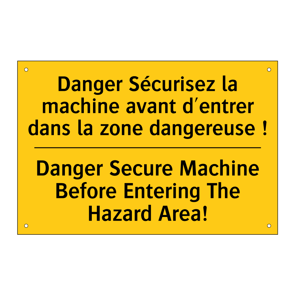 Danger Sécurisez la machine avant /.../ - Danger Secure Machine Before Entering /.../